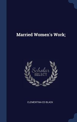 Married Womens Work;