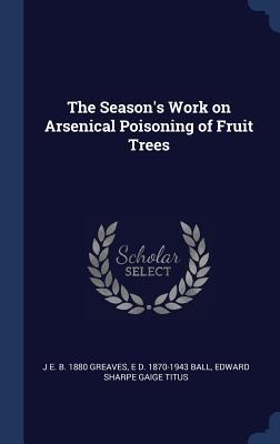 The Seasons Work on Arsenical Poisoning of Fruit Trees