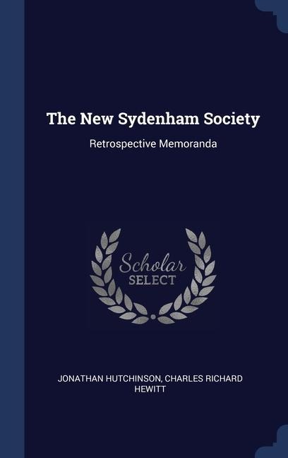 The New Sydenham Society: Retrospective Memoranda
