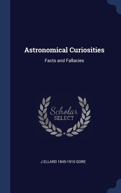 Astronomical Curiosities: Facts and Fallacies