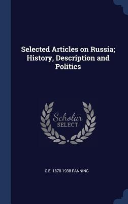 Selected Articles on Russia; History, Description and Politics
