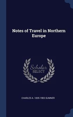 Notes of Travel in Northern Europe