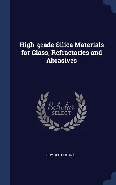 High-grade Silica Materials for Glass, Refractories and Abrasives