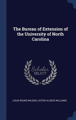 The Bureau of Extension of the University of North Carolina
