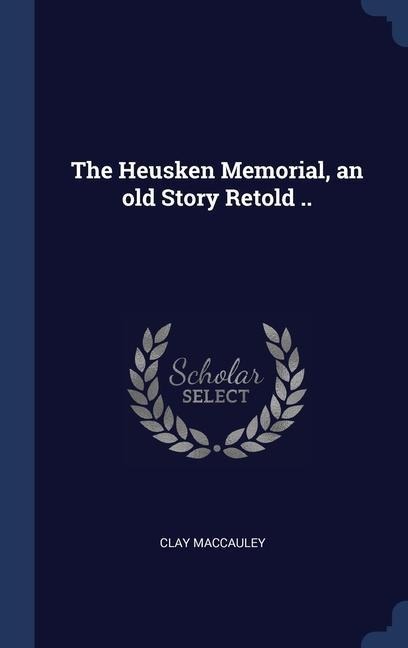 The Heusken Memorial, an old Story Retold ..