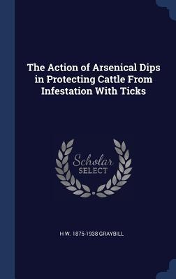 The Action of Arsenical Dips in Protecting Cattle From Infestation With Ticks