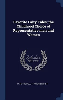 Favorite Fairy Tales; the Childhood Choice of Representative men and Women