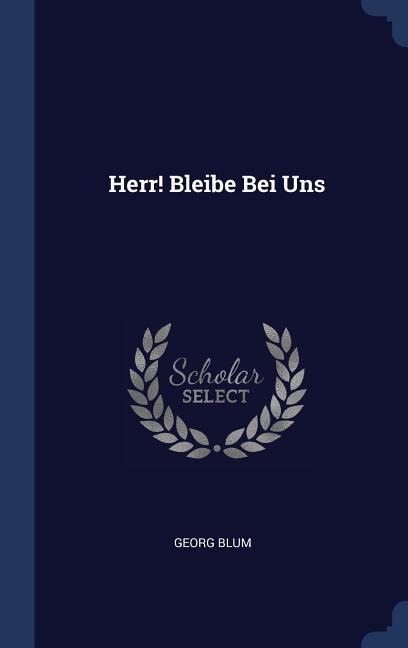 Herr! Bleibe Bei Uns