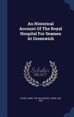 An Historical Account Of The Royal Hospital For Seamen At Greenwich