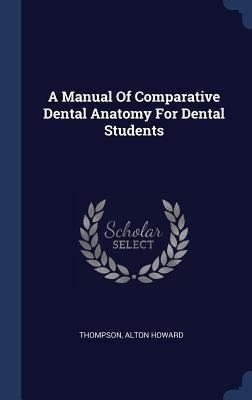 A Manual Of Comparative Dental Anatomy For Dental Students