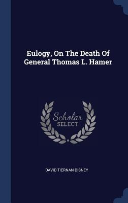 Eulogy, On The Death Of General Thomas L. Hamer