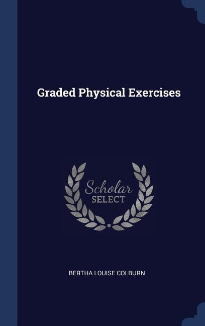 Graded Physical Exercises