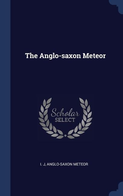 The Anglo-saxon Meteor