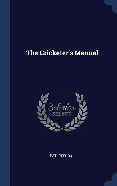 The Cricketer's Manual
