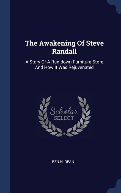 The Awakening Of Steve Randall: A Story Of A Run-down Furniture Store And How It Was Rejuvenated