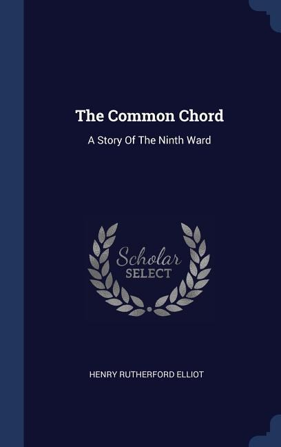 The Common Chord: A Story Of The Ninth Ward