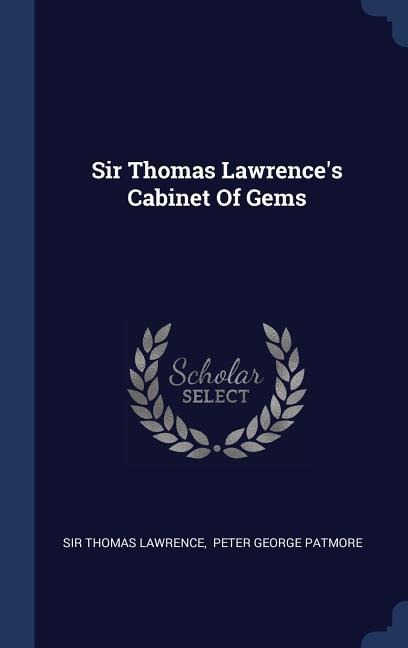 Sir Thomas Lawrences Cabinet Of Gems
