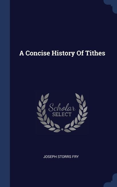 A Concise History Of Tithes