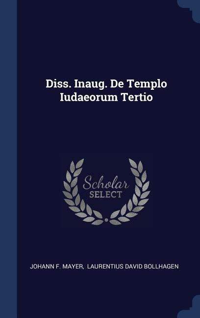 Diss. Inaug. De Templo Iudaeorum Tertio