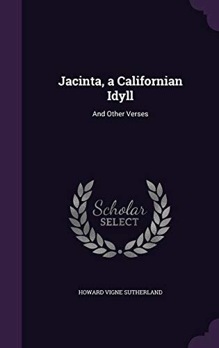 Jacinta, a Californian Idyll And Other Verses