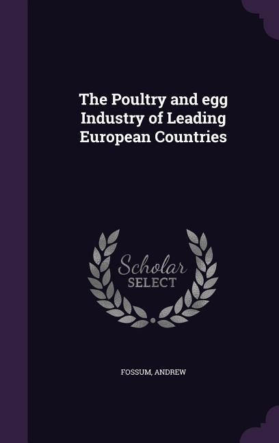 The Poultry and Egg Industry of Leading European Countries