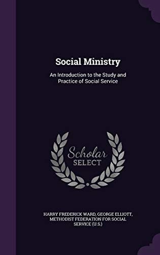 Social Ministry An Introduction to the Study and Practice of Social Service