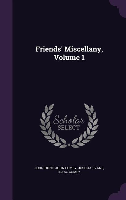 Friends Miscellany, Volume 1