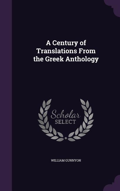 A Century of Translations From the Greek Anthology
