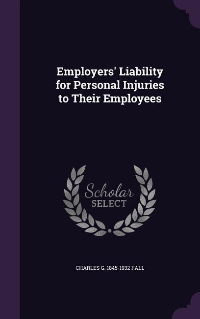 Employers' Liability for Personal Injuries to Their Employees