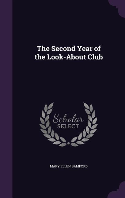 The Second Year of the Look-About Club