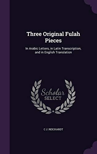Three Original Fulah Pieces In Arabic Letters, in Latin Transcription, and in English Translation