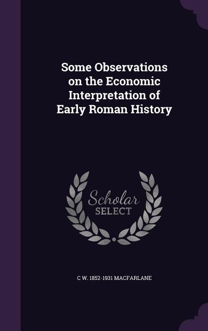 Some Observations on the Economic Interpretation of Early Roman History