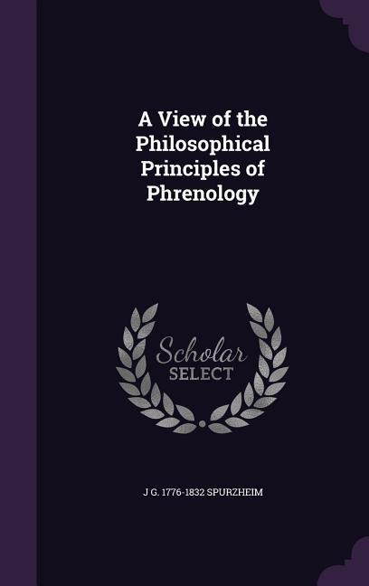 A View of the Philosophical Principles of Phrenology