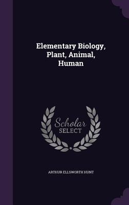Elementary Biology, Plant, Animal, Human