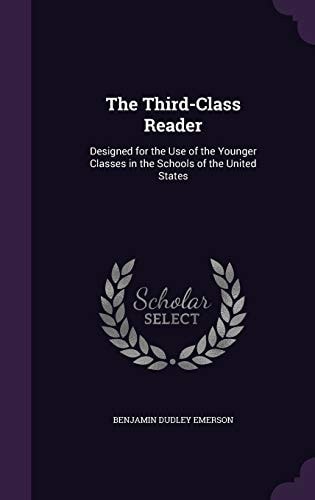 The Third-Class Reader Designed for the Use of the Younger Classes in the Schools of the United States