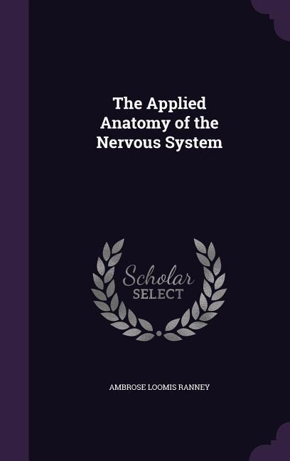 The Applied Anatomy of the Nervous System