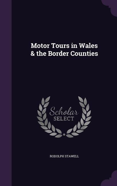 Motor Tours in Wales & the Border Counties