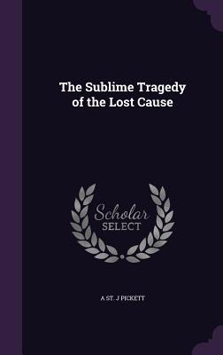 The Sublime Tragedy of the Lost Cause