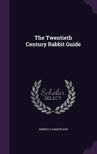 The Twentieth Century Rabbit Guide