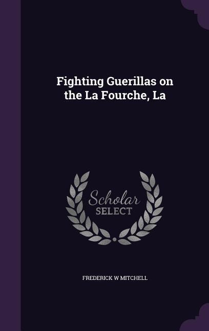 Fighting Guerillas on the La Fourche, La