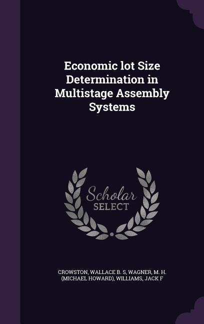 Economic lot Size Determination in Multistage Assembly Systems