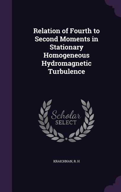 Relation of Fourth to Second Moments in Stationary Homogeneous Hydromagnetic Turbulence