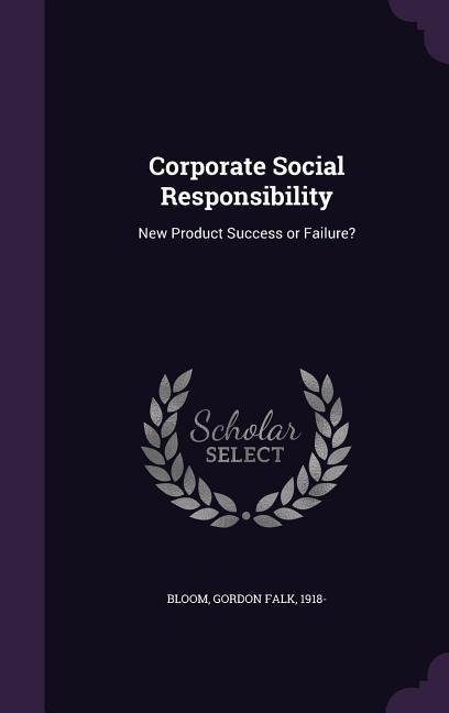 Corporate Social Responsibility: New Product Success or Failure?