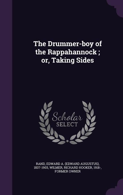 The Drummer-boy of the Rappahannock; or, Taking Sides