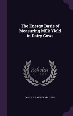 The Energy Basis of Measuring Milk Yield in Dairy Cows