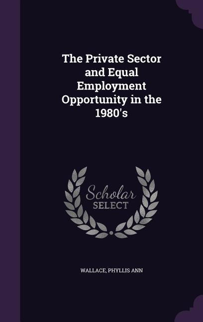 The Private Sector and Equal Employment Opportunity in the 1980s
