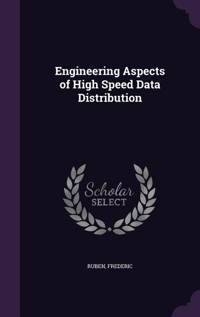 Engineering Aspects of High Speed Data Distribution