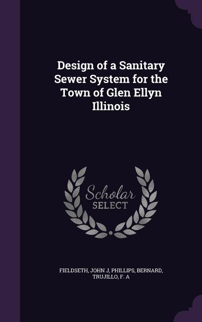 Design of a Sanitary Sewer System for the Town of Glen Ellyn Illinois