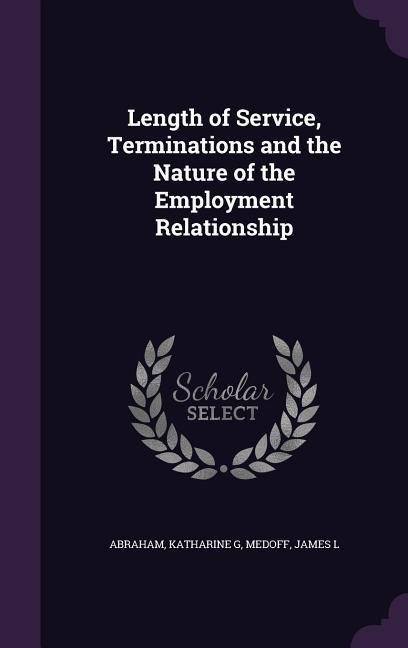 Length of Service, Terminations and the Nature of the Employment Relationship
