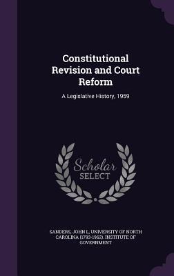 Constitutional Revision and Court Reform: A Legislative History, 1959